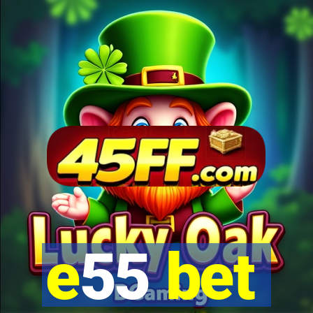 e55 bet